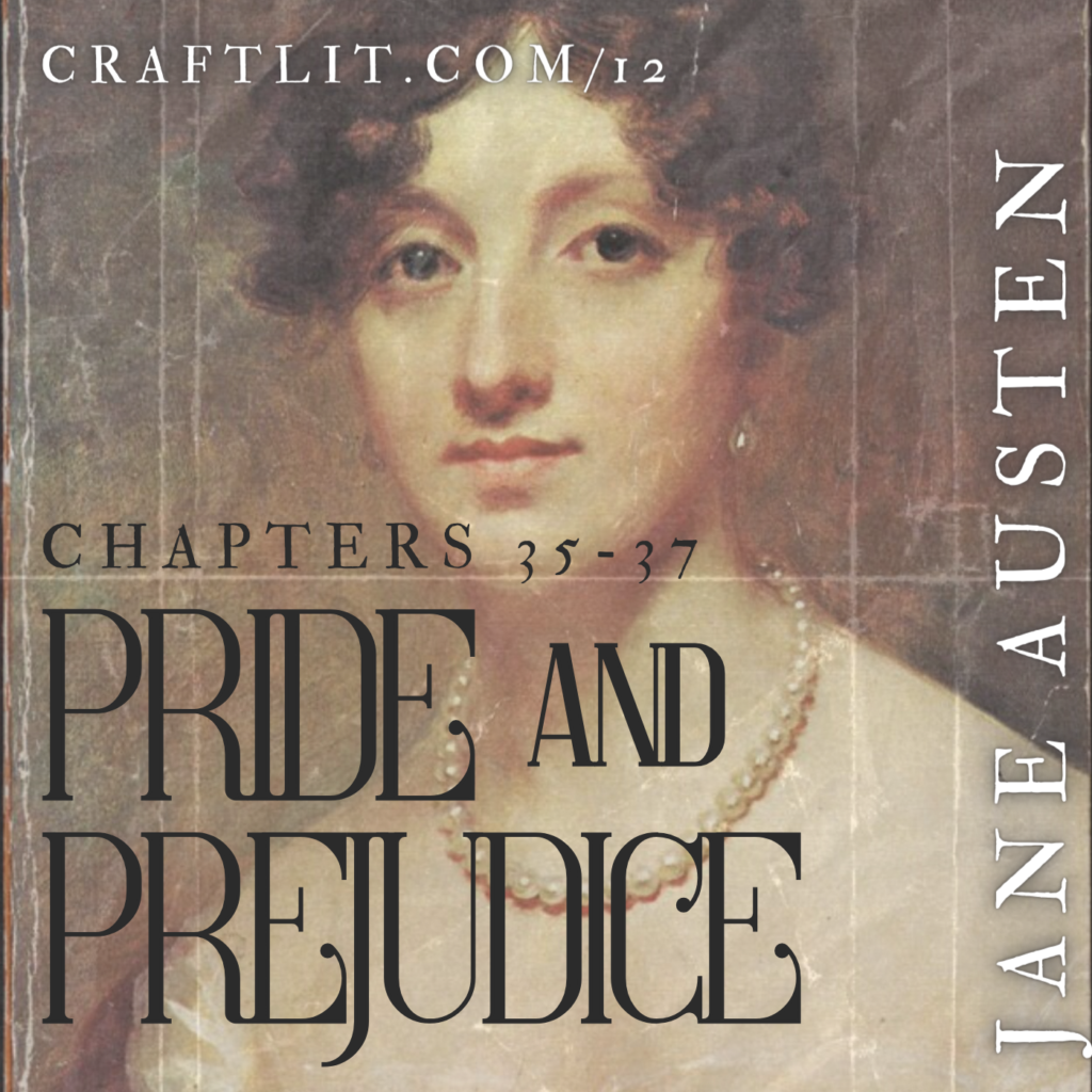 012-chs-35-37-pride-and-prejudice-craftlit-podcast